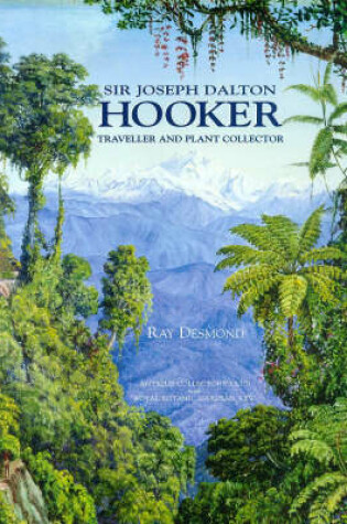 Cover of Sir Joseph Dalton Hooker: Traveller & Plant Collector