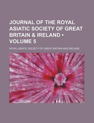 Book cover for Journal of the Royal Asiatic Society of Great Britain & Ireland (Volume 5)