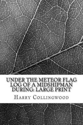 Cover of Under the Meteor Flag Log of a Midshipman during