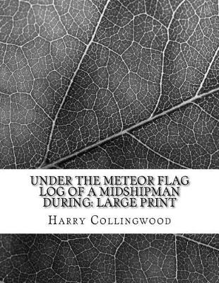 Book cover for Under the Meteor Flag Log of a Midshipman during