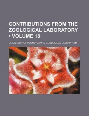 Book cover for Contributions from the Zoological Laboratory (Volume 18)