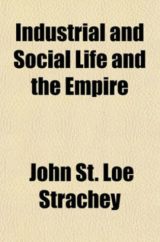 Cover of Industrial and Social Life and the Empire