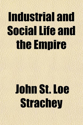 Book cover for Industrial and Social Life and the Empire