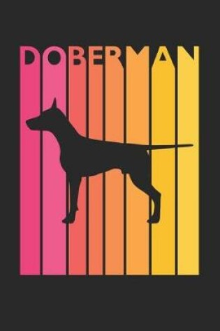 Cover of Vintage Doberman Notebook - Gift for Doberman Lovers - Doberman Journal
