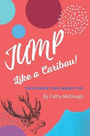 Cover of Jump Like A Caribou!