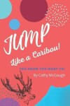 Book cover for Jump Like A Caribou!