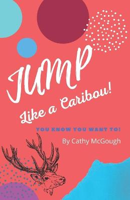 Book cover for Jump Like A Caribou!
