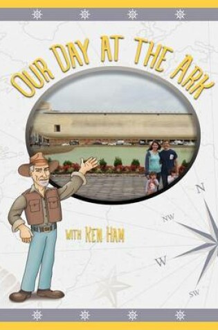 Cover of Our Day at the Ark with Ken Ham