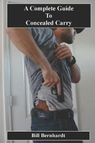 Cover of A Complete Guide to Concealed Carrry