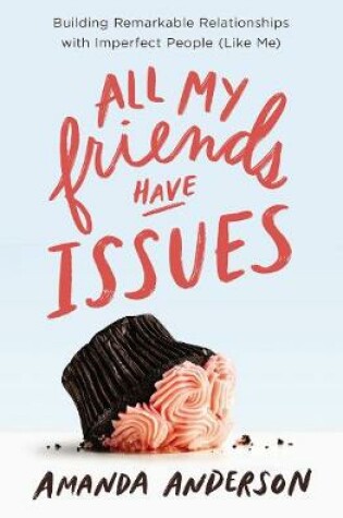 Cover of All My Friends Have Issues