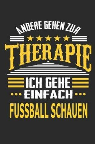 Cover of Andere gehen zur Therapie Ich gehe einfach Fussball schauen