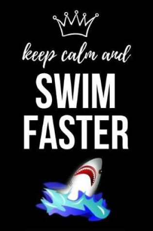 Cover of Keep Calm And Swim Faster