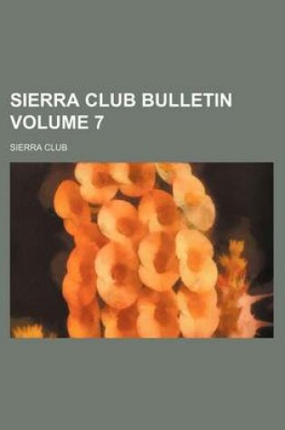 Cover of Sierra Club Bulletin Volume 7