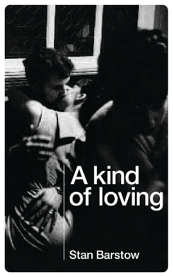 A Kind of Loving by Stan Barstow