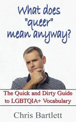 Cover of What Does "Queer" Mean Anyway?