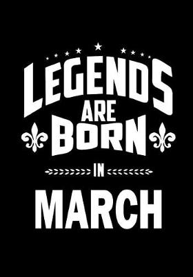 Book cover for Legends are Born in March