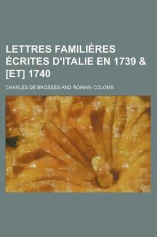 Cover of Lettres Familieres Ecrites D'Italie En 1739 & [Et] 1740