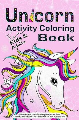 Cover of Unicorn Activity Coloring Book for Kids and Adults