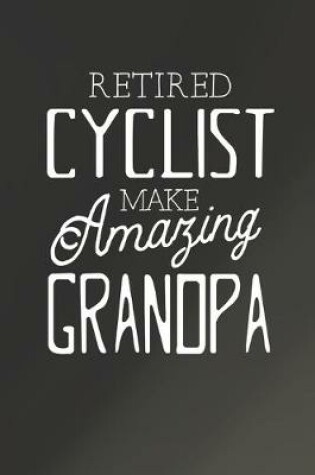 Cover of Retired Cyclist Make Amazing Grandpa