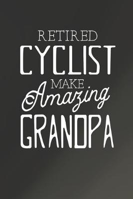 Book cover for Retired Cyclist Make Amazing Grandpa