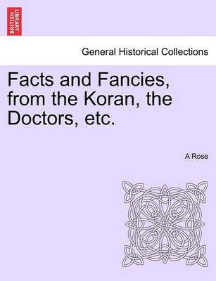 Book cover for Facts and Fancies, from the Koran, the Doctors, Etc.