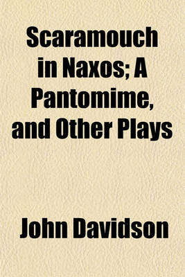 Book cover for Scaramouch in Naxos; A Pantomime, and Other Plays