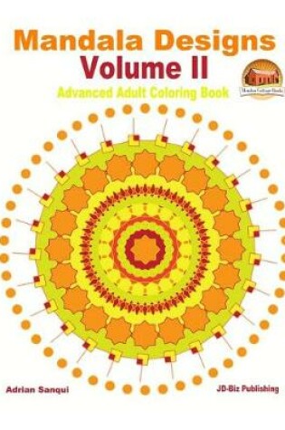 Cover of Mandala Designs Volume II - Advanced Adult Coloring Book