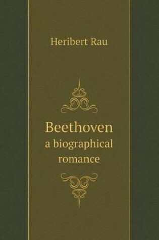 Cover of Beethoven a biographical romance