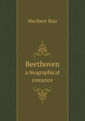 Book cover for Beethoven a biographical romance