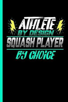 Book cover for Athlete By Design Squash Player By Choice