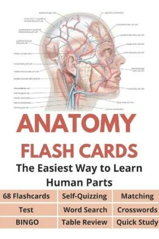 Cover of Anatomy Flash Cards Quick Study - 68 Flashcards, Self-Quizzing, Test, Word Search, Crosswords, Matching, BINGO, Table Review