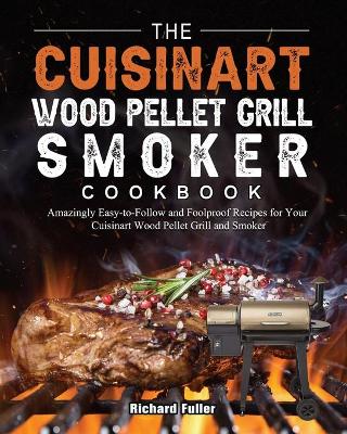 Book cover for The Cuisinart Wood Pellet Grill and Smoker Cookbook