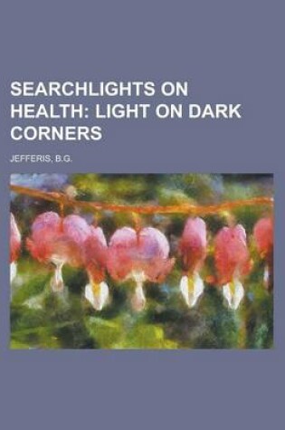 Cover of Searchlights on Health; Light on Dark Corners