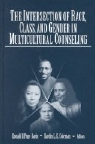 Cover of The Intersection of Race, Class, and Gender in Multicultural Counseling