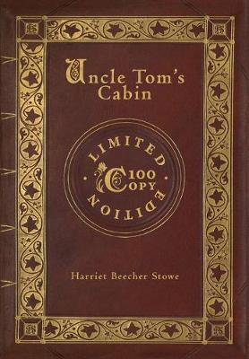 Book cover for Uncle Tom's Cabin (100 Copy Limited Edition)