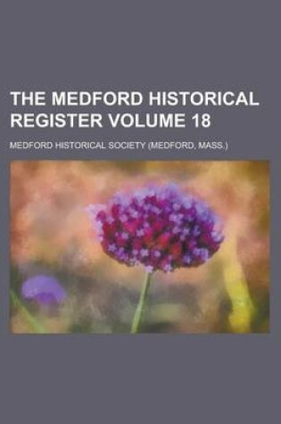 Cover of The Medford Historical Register Volume 18