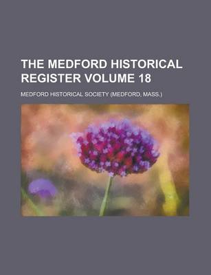 Book cover for The Medford Historical Register Volume 18