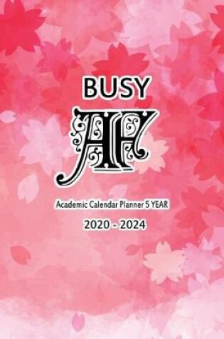 Cover of Busy AF 2020-2024 Academic Calendar Planner 5 YEAR