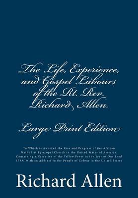 Book cover for The Life, Experience, and Gospel Labours of the Rt. Rev. Richard Allen. [Large Print Edition]