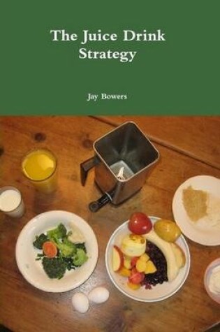 Cover of The Juice Drink Strategy Final Book