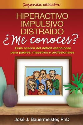 Book cover for Hiperactivo, Impulsivo, Distraido: Me Conoces?