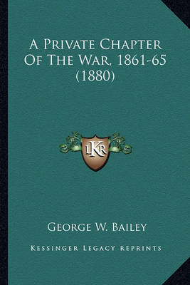 Book cover for A Private Chapter of the War, 1861-65 (1880) a Private Chapter of the War, 1861-65 (1880)