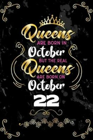 Cover of Queens Are Born In October But The Real Queens Are Born On October 22