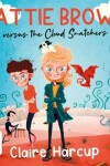 Book cover for Hattie Brown versus The Cloud Snatchers