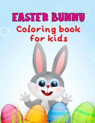 Book cover for Easter Bunny Coloring Book For Kids