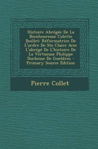 Cover of Histoire Abregee de La Bienheureuse Colette Boillet