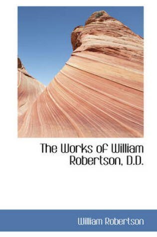 Cover of The Works of William Robertson, D.D.