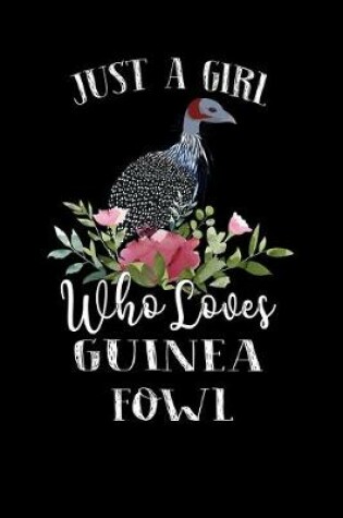 Cover of Just a Girl Who Loves Guinea Fowl