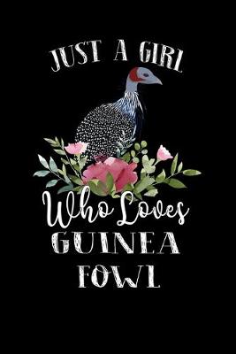 Book cover for Just a Girl Who Loves Guinea Fowl