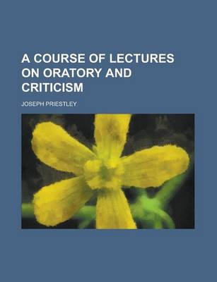 Book cover for A Course of Lectures on Oratory and Criticism